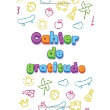 Renas Store Cahier De Gratitude: Pour Enfants. Mon Journal 5 Minutes Pour Garçons Et Filles Pour Développer La Psychologie Positive Chez L'enfant