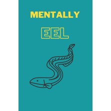 Renas Store Mentally Eel: Funny Mental Health Themed Journal Anxiety Depression Journal