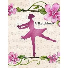 Renas Store Independently Published Ballet-Inspired Sketchbook For Adults, Kids Of All Ages: 8.5 x 11 Drawing Pad With 200 Pages For Creative Doodling And Relaxation