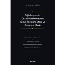 Seçkin Dijitalleşmenin Ceza Muhakemesinin Temel İlkelerine Etkisi ve Savunma Hakkı Dr. Cüneyt Şamil Oğurlu 1. Baskı, Temmuz 2026