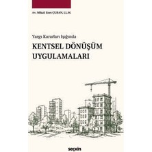 Seçkin Yargı Kararları Işığında Kentsel Dönüşüm Uygulamaları Av. LL.M. Mikail Enes Çuban 1. Baskı, Ağustos 2026