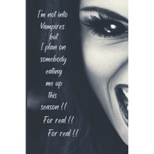 Renas Store Independently Published I'm Not Into Vampires...: 100 Page Blank Lined Journal (Plus Title Page) For Adults.