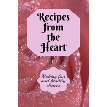 Renas Store Recipes From The Heart: Commemorate All Your Family Recipes - Paperback Cover - 6 x 9 In (15.24 x 22.86 Cm) - 100 Pages