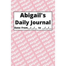 Renas Store Independently Published Personalized Daily Journal - Abigail: Pink Cover