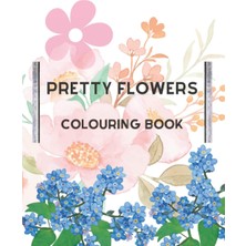 Renas Store Independently Published Pretty Flowers: A Flower Colouring Book, White Paper, 8.5×11 Inches, 54 Pages For Kids, Teens And Adults.