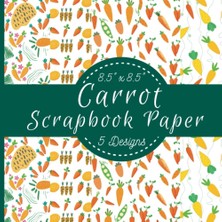 Renas Store Carrot Scrapbook Paper, 8.5" x 8.5", 5 Designs: A Unique And Playful Approach To Scrapbooking With Vegetable Themed Paper