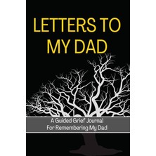 Renas Store Independently Published Letters To My Dad Grief Journal: Beautiful Guided Bereavement Journal For Grieving And Healing The Loss Of Father