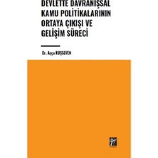 Gazi Kitabevi Devlette Davranışsal Kamu Politikalarının Ortaya Çıkışı ve Gelişim Süreci