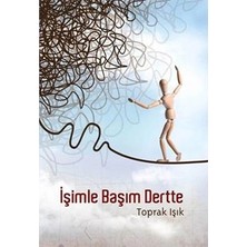 Işimle Başım Dertte