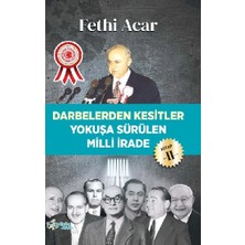 Kültür Ajans Yayınevi Darbelerden Kesitler - Yokuşü Sürülen Milli Irade 2