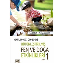 Anı Yayıncılık Okul Öncesi Dönemde Bütünleştirilmiş Fen ve Doğa Etkinlikleri 1