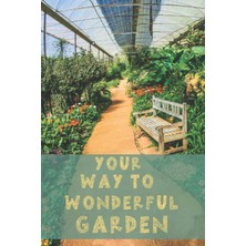 Delixa Your Way To Wonderful Garden: Journal For Garden Plan And Plants Management. Find Most Powerful Herb
