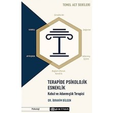 Delixa Terapide Psikolojik Esneklik: Kabul ve Adanmışlık Terapisi: Act Serileri