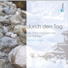 Delixa Gelassen Durch Den Tag: Die 18 Bewegungen Des Taiji Qigong