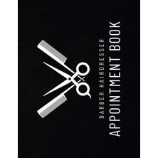 Delixa Barber Hairdresser Appointment Book: Daily Planner, Record Log Book, Calendar, Organizer For Stylist