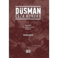 Delixa Düşman Ceza Hukuku: Kaynaklar - Kuramsal Çerçeve - Eleştiriler