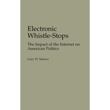 Hepta Collection Electronic Whistle-Stops: The Impact Of The Internet On American Politics