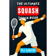 Hepta Collection The Ultimate Squash Trivia Book (The Ultimate Sports Trivia Books)