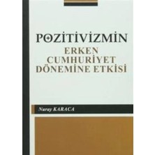Anı Yayıncılık Pozitivizmin Erken Cumhuriyet Dönemine Etkisi