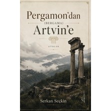 Yertinç Kültür Pergamon'dan (Bergama) Artvin'e