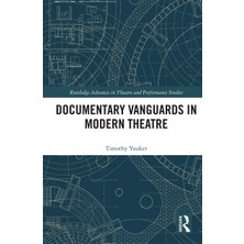 Routledge Documentary Vanguards In Modern Theatre
