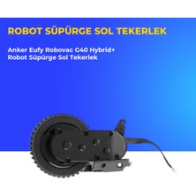 Ümit Maker Anker Eufy Robovac G40 Hybrid+ Robot Süpürge Sol Tekerlek