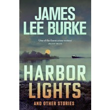 Duca Store Harbor Lights: A Collection Of Stories By James Lee Burke