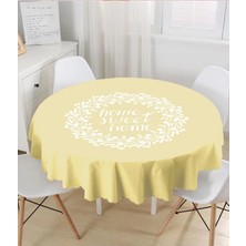 Rem Home Remhome Home Sweet Home Desenli Dijital Baskılı Yuvarlak Masa Örtüsü - Çap 140CM 140 x 140 cm