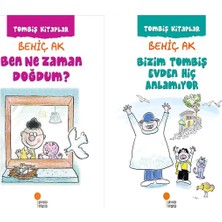 Günışığı Kitaplığı Ben Ne Zaman Doğdum? ve Bizim Tombiş Evden Hiç Anlamıyor (Behiç Ak)