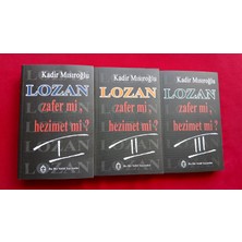 Lozan Zafer Mi, Hezimet Mi? I-Iı-Iıı Kadir Mısıroğlu