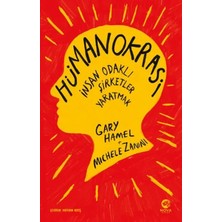 Hümanokrasi: Insan Odaklı Şirketler Yaratmak