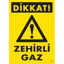 Dikkat Zehirli Gaz Uyarı Levhası 25X35 KOD:797
