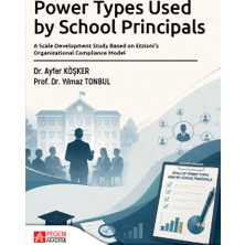 Pegem Akademi Yayıncılık Power Types Used by School Principals: A Scale Development Study
