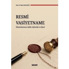 Seçkin Resmi Vasiyetname Düzenlenmesi, Şekle Aykırılık ve İptal Doç. Dr. Nazlı Hilal Çelik 1. Baskı, Ağustos 2026