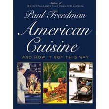 Liveright American Cuisine: And How It Got This Way