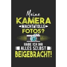 TUX Meine Kamera Macht Tolle Fotos? Habe Ich Ihr Alles Selber Beigebracht!: Din A5 Liniertes Heft Mit Li