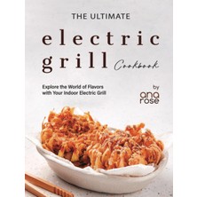 TUX The Ultimate Electric Grill Cookbook: Explore The World Of Flavors With Your Indoor Electric Grill