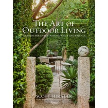 Rizzoli The Art Of Outdoor Living: Gardens For Entertaining Family And Friends