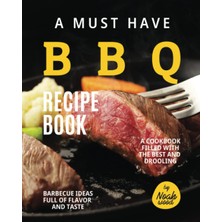 TUX A Must Have Bbq Recipe Book: A Cookbook Filled With The Best And Drooling Barbecue Ideas Full Of Fla