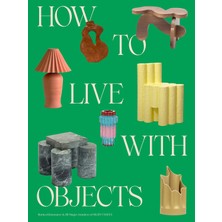 Clarkson Potter How To Live With Objects: A Guide To More Meaningful Interiors