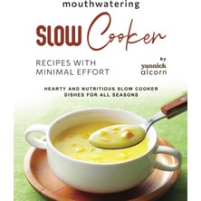 TUX Mouthwatering Slow Cooker Recipes With Minimal Effort: Hearty And Nutritious Slow Cooker Dishes For