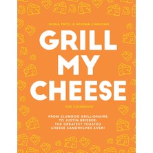 Quadrille Publishing Grill My Cheese: From Slumdog Grillionaire To Justin Brieber: 50 Of The Greatest Toasted Cheese Sand