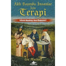 Pegasus Yayınları Aklı Başında İnsanlar İçin Terapi: Felsefe Hayatınızı Nasıl Değiştirir? - Lou Marinoff