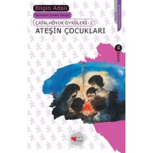 Aydogan's Ady Çatalhöyük Öyküleri 2 - Ateşin Çukları