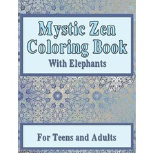 Kazan Hobi Independently Published Mystic Zen Coloring Book With Elephants: Great For Teens, Adults And Seniors. Makes A Great Gift. Buy One For Yourself And A Friend To Enjoy The Experience Together.