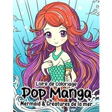 Kazan Hobi Independently Published Livre De Coloriage Pop Manga Mermaid & Créatures De La Mer: Pages De Coloriage Fantastiques De Sirènes Pour Ad (French Edition)