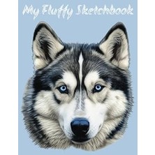 Kazan Hobi My Fluffy Sketchbook Blue: A Great Design For Husky, Wolf, And Dog Lovers