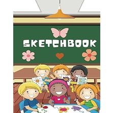 Kazan Hobi Independently Published Sketchbook: Classroom Happy Kids Cover For Kids, 102 Pages, 8.5" x 11", For Drawing, Doodling, Writing And Sketching, Paperback