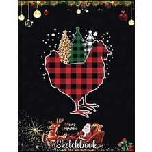 Kazan Hobi Christmas Sketch Book: Buffalo Plaid Chicken Tree Leopard Christmas, 120 Pages Help You Design Your Ideas Size 8.5 x 11 Inches Sketchbook
