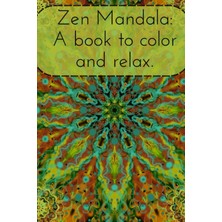 Kazan Hobi Zen Mandala: Stop For A Moment To Color And Relax Your Mind (Contains 29 Mandalas).: Enjoy The Beauty Of Colors And Forms.